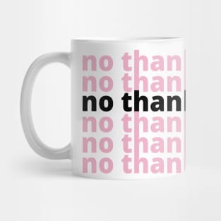 no thanks Mug